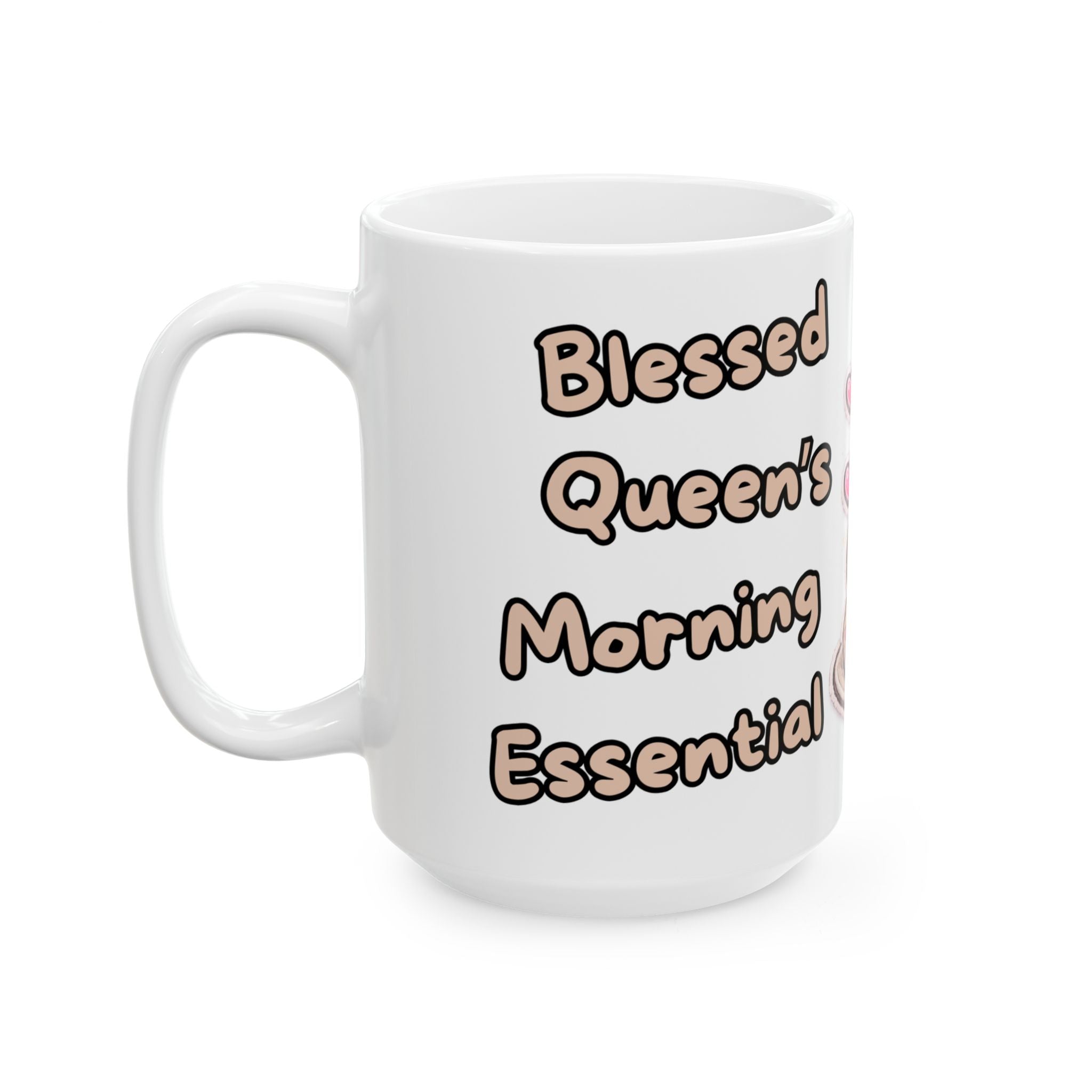 Cute Bear Princess/Queen Coffee Mug — 'Blessed Girl's Morning Essential' Ceramic Mug (11oz/15oz)