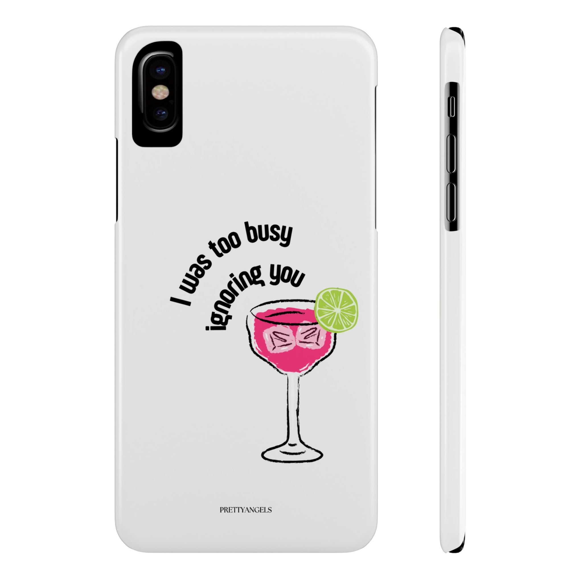 “I was Too Busy Ignoring You White Slim Phone Case - Cute Hot Pink Cocktail Lightweight Protective Cover for Unbothered Girls”