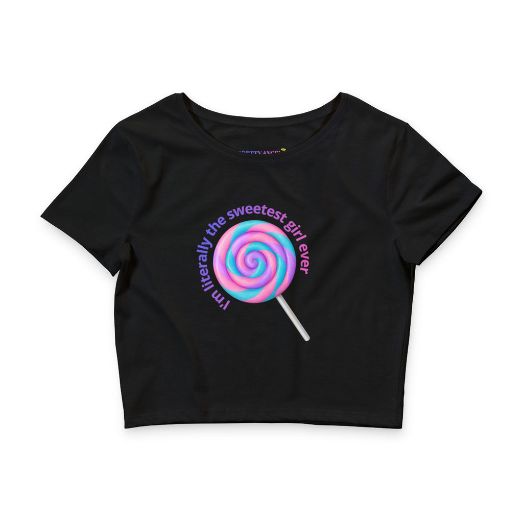 Crop Tee - "Literally the Sweetest Girl Ever" Pastel Lollipop Graphic Top