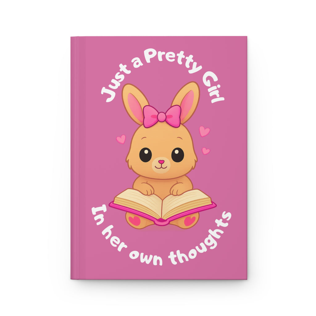 Cute Pink Bunny Hardcover Journal — "Just a Pretty Girl in Her Own Thoughts" Notebook for Kids & Teens