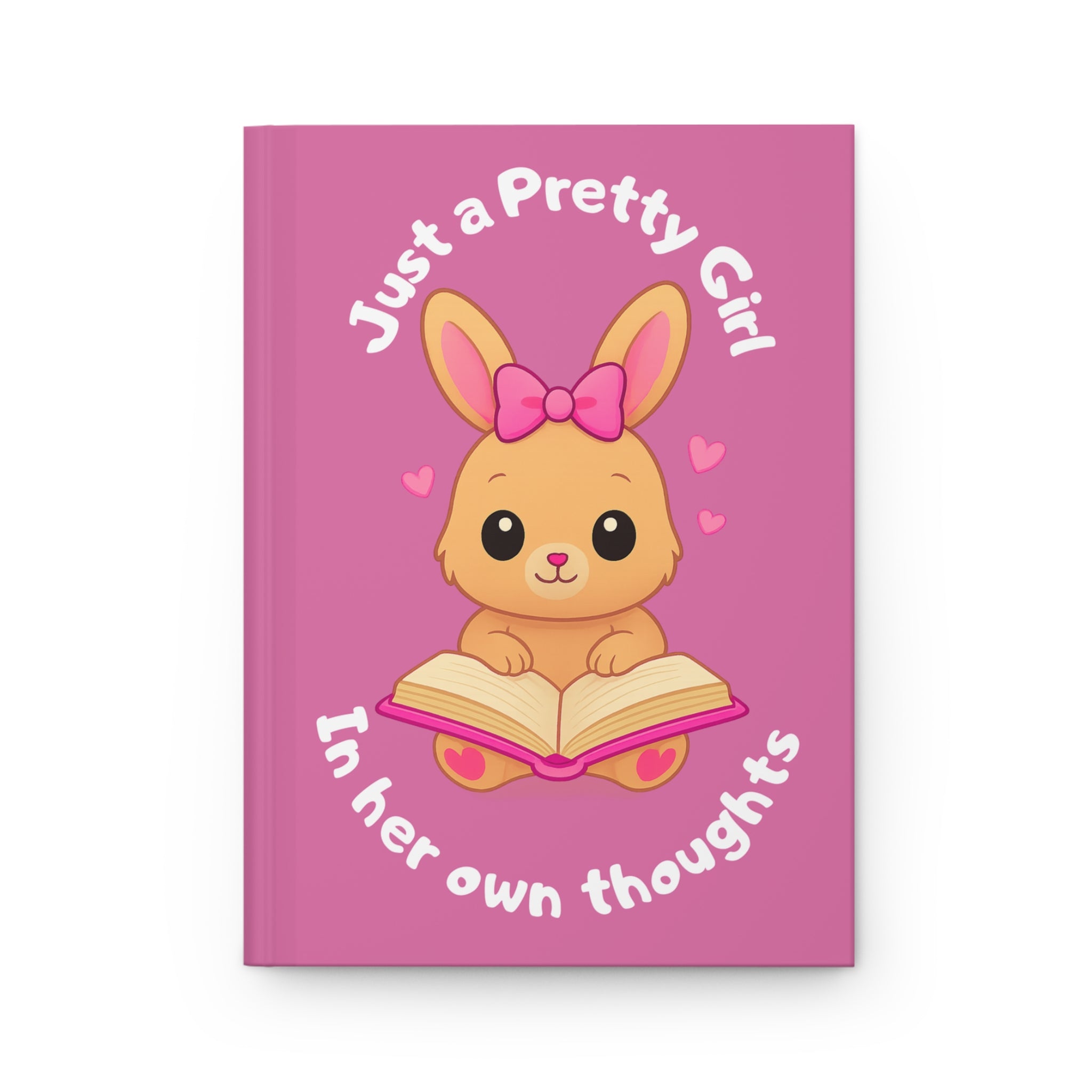 Cute Pink Bunny Hardcover Journal — "Just a Pretty Girl in Her Own Thoughts" Notebook for Kids & Teens