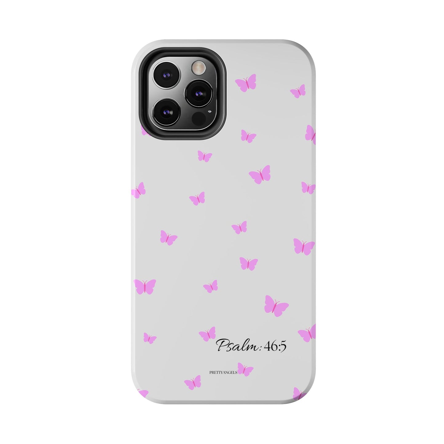 Pretty Pink butterfly Psalm 46:5 Tough Phone Case