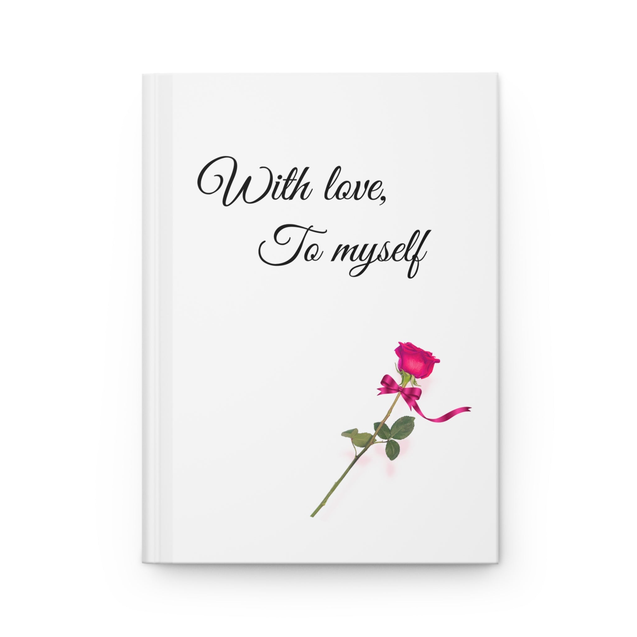 Minimalist White Hardcover Notebook - “With Love, To Myself” - Hot Pink Rose & Bow Journal for Girls, Teens, & Women - Elegant Floral Hardcover Journal for Self-Love, Personal Diary, Gift for Writers, Inspirational Note-taking, Journaling