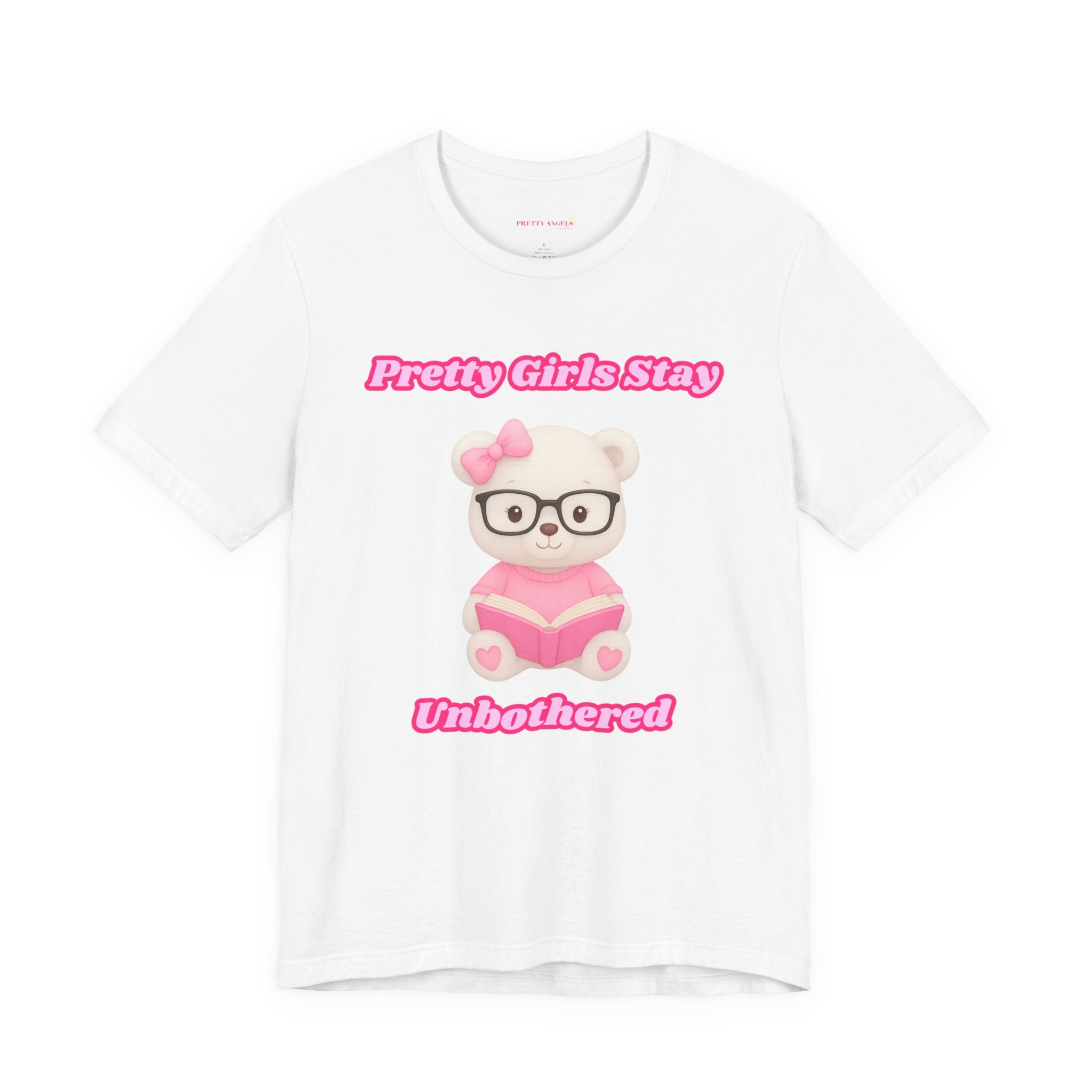 Pretty Girls Stay Unbothered Teddy Bear T-Shirt – Cute Aesthetic Pink Book Tee for Girls | Girly Soft Girl Graphic Tee | Unbothered Baddie Shirt | DTF Print