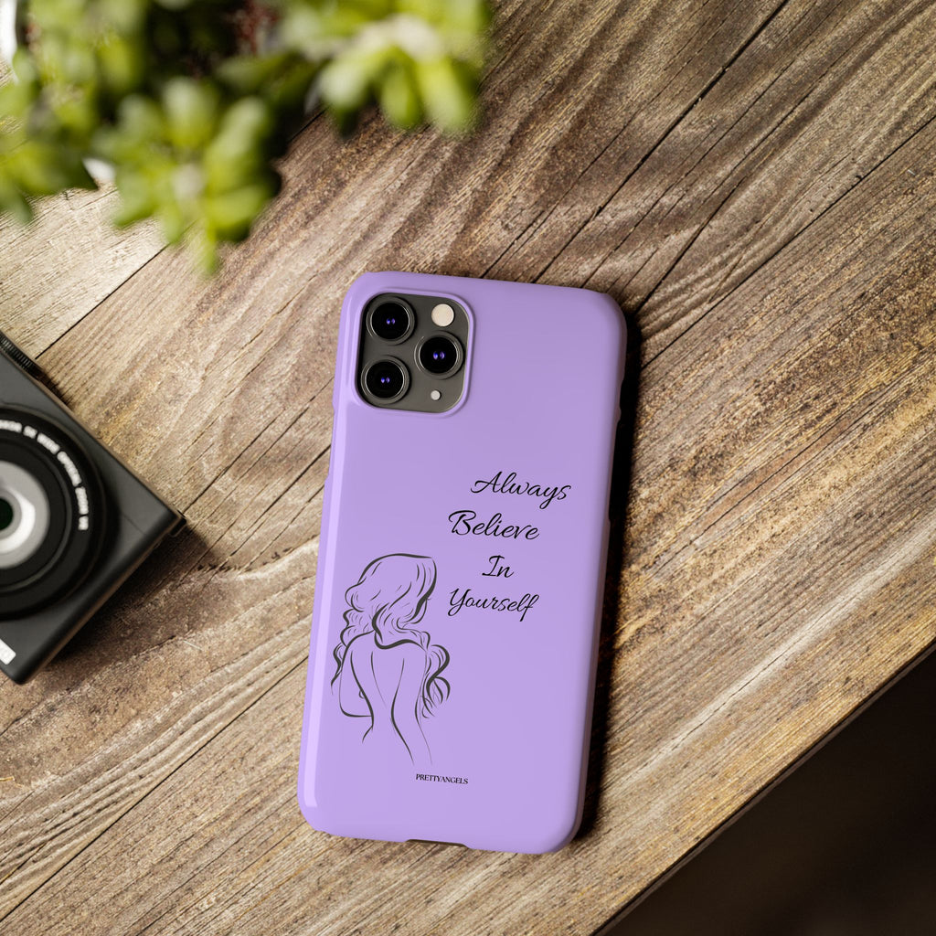 Always Believe in Yourself Phone Case - Lavender Aesthetic Slim Cover with Sketch of Baddie Girl for Confident, Empowered Girls