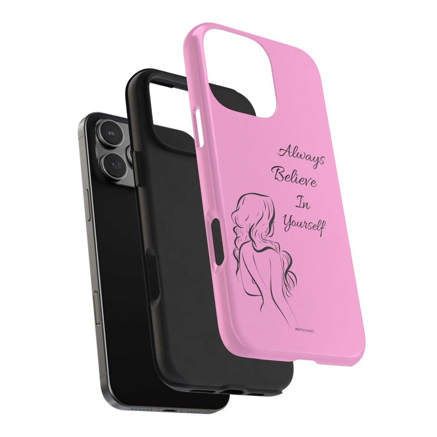 Always Believe in Yourself Pink Phone Case