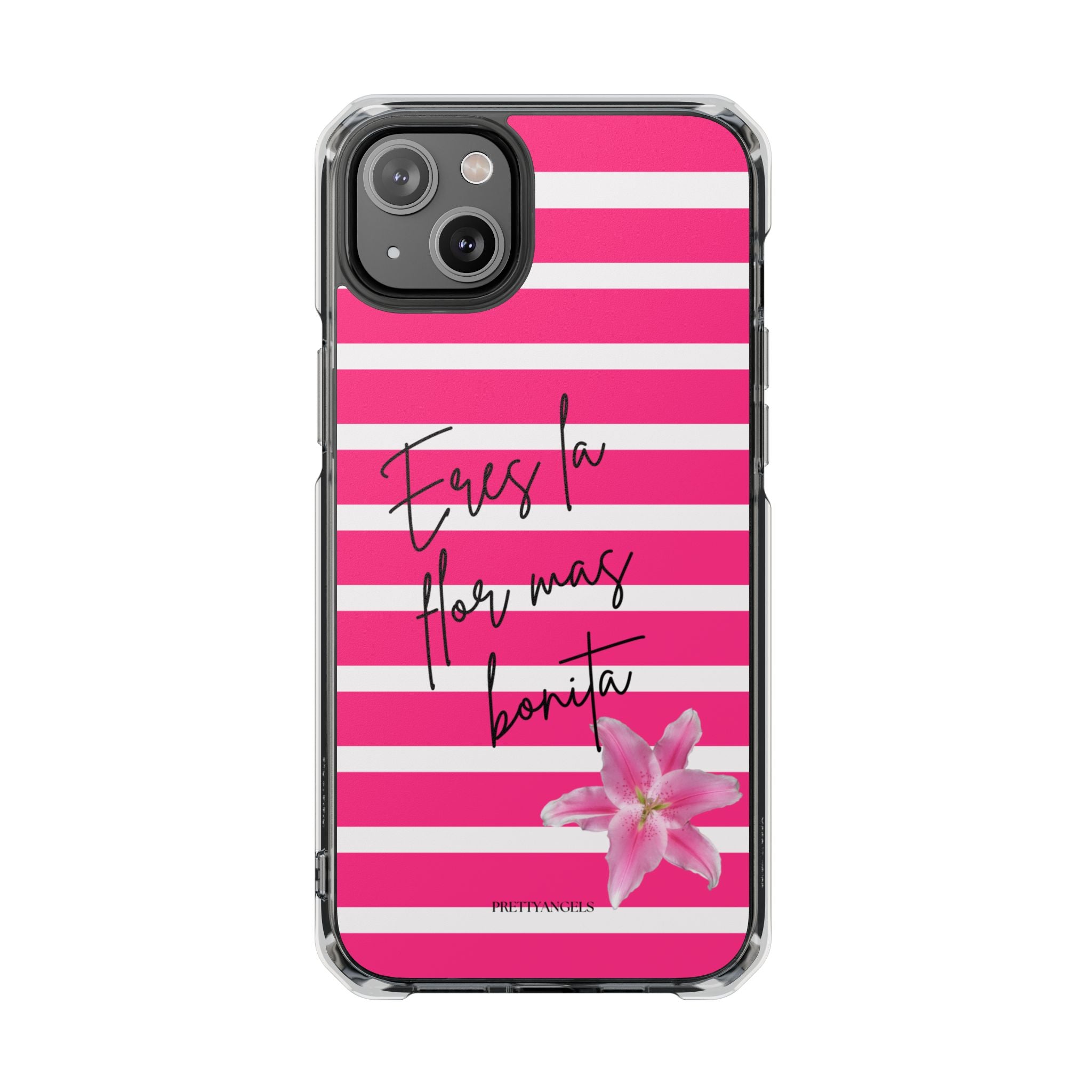 Hot Pink Stripped “Eres La Flor Mas Bonita” MagSafe Clear Phone Case - Barbie Baddie Aesthetic Impact Protection Cover