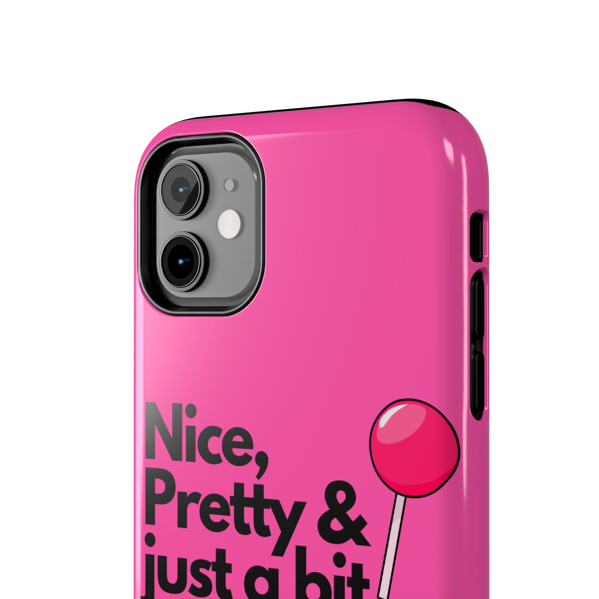 Nice Pretty & Just a Bit Bossy Pink Baddie Tough Phone Case