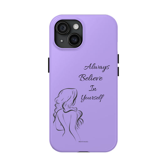 Always Believe in Yourself Lavender Phone Case