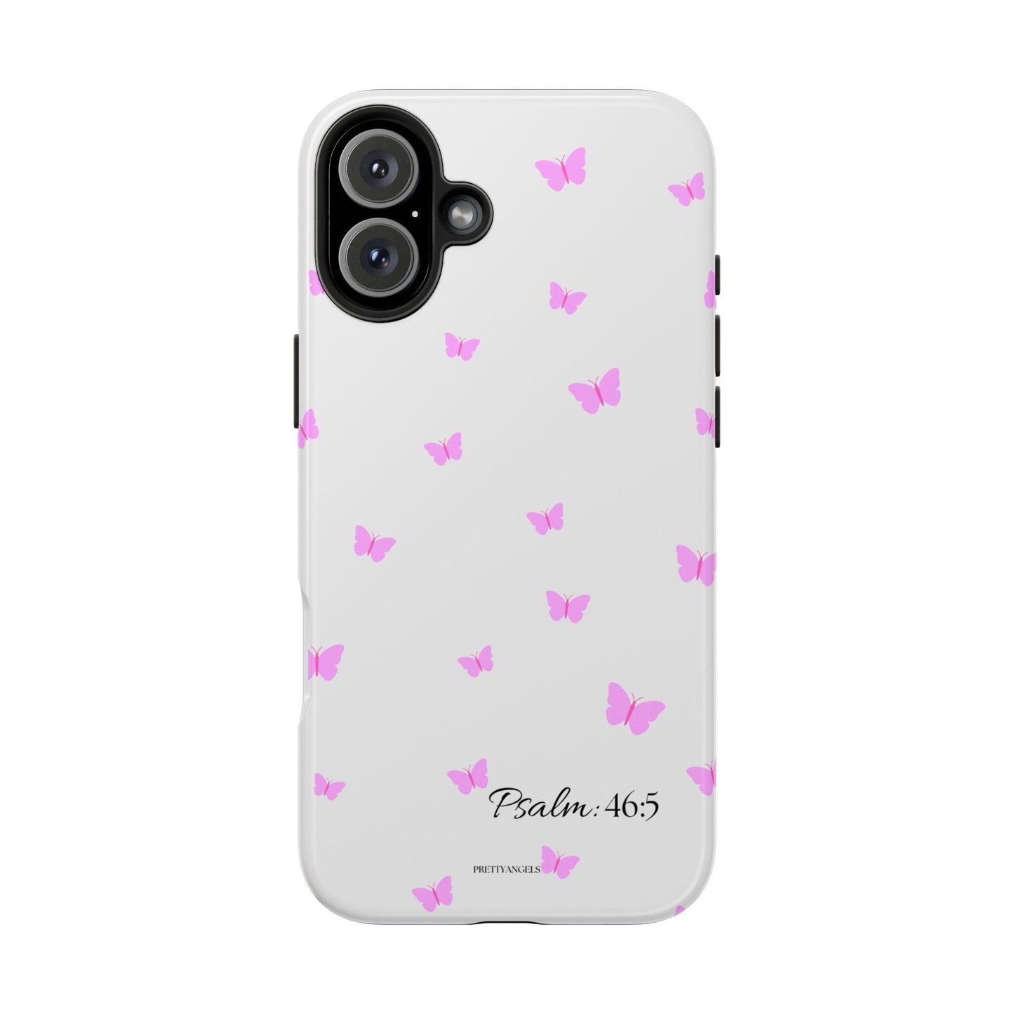 Pretty Pink butterfly Psalm 46:5 Tough Phone Case