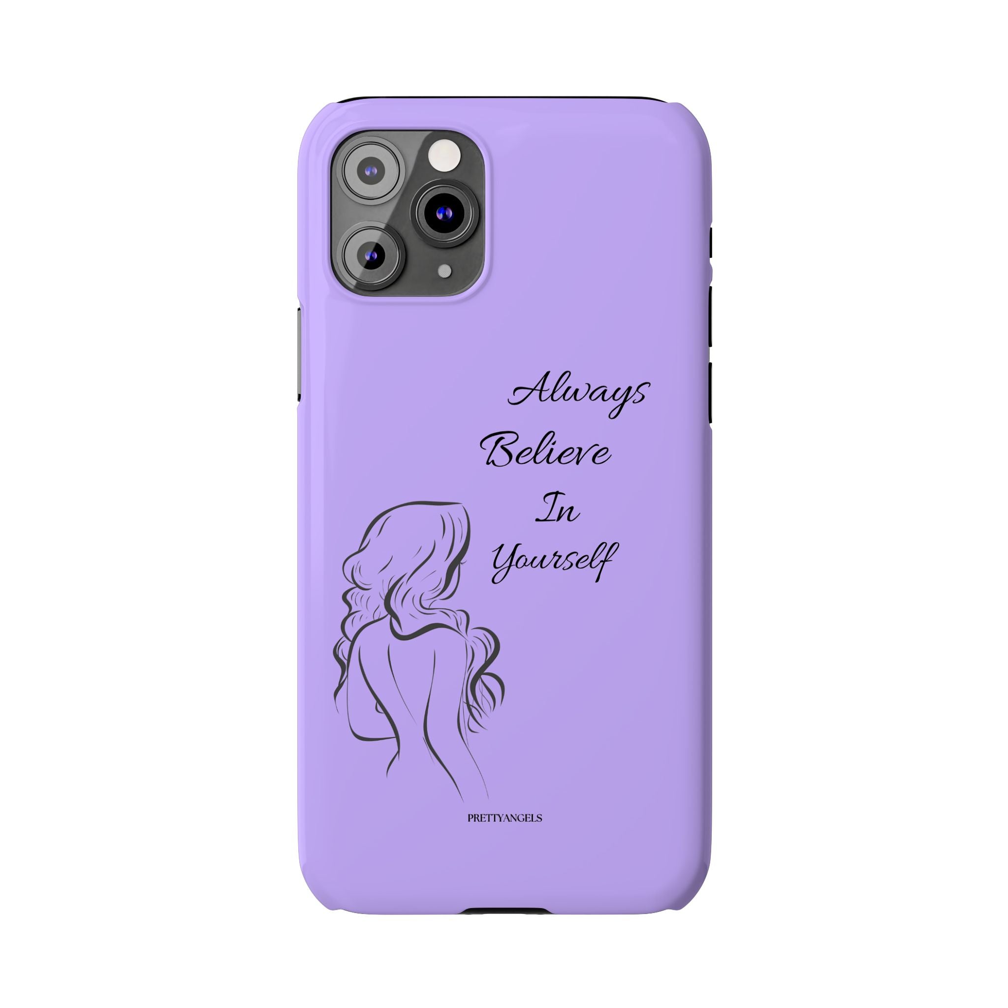 Always Believe in Yourself Phone Case - Lavender Aesthetic Slim Cover with Sketch of Baddie Girl for Confident, Empowered Girls