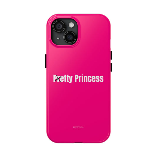 Pretty/Petty Princess Pink Protective Phone Case