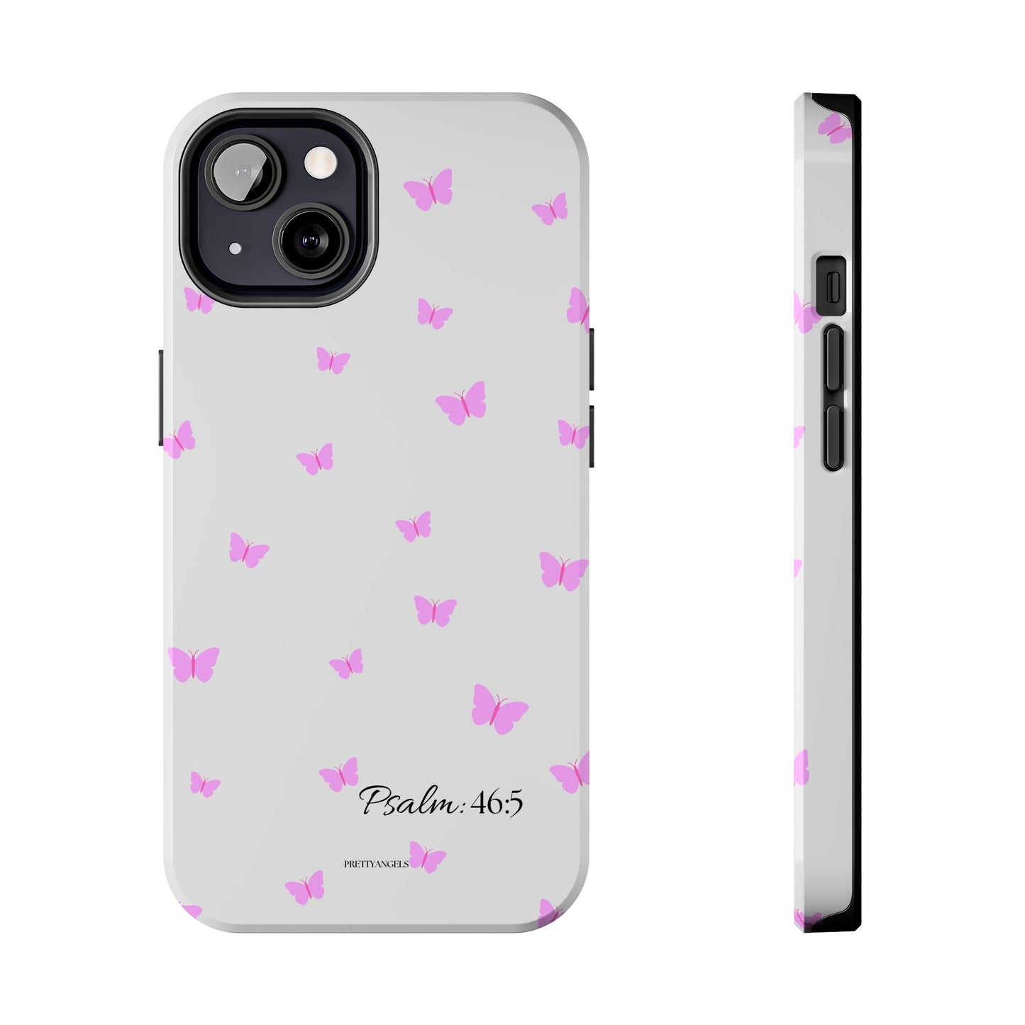 Pretty Pink butterfly Psalm 46:5 Tough Phone Case