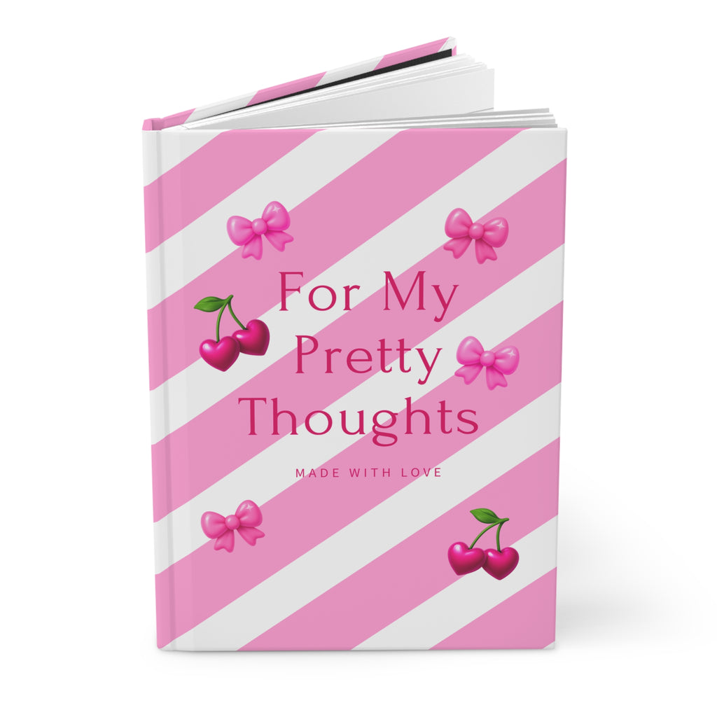 For My Pretty Thoughts Hardcover Journal — Made with Love, Pink Stripes & Bows
