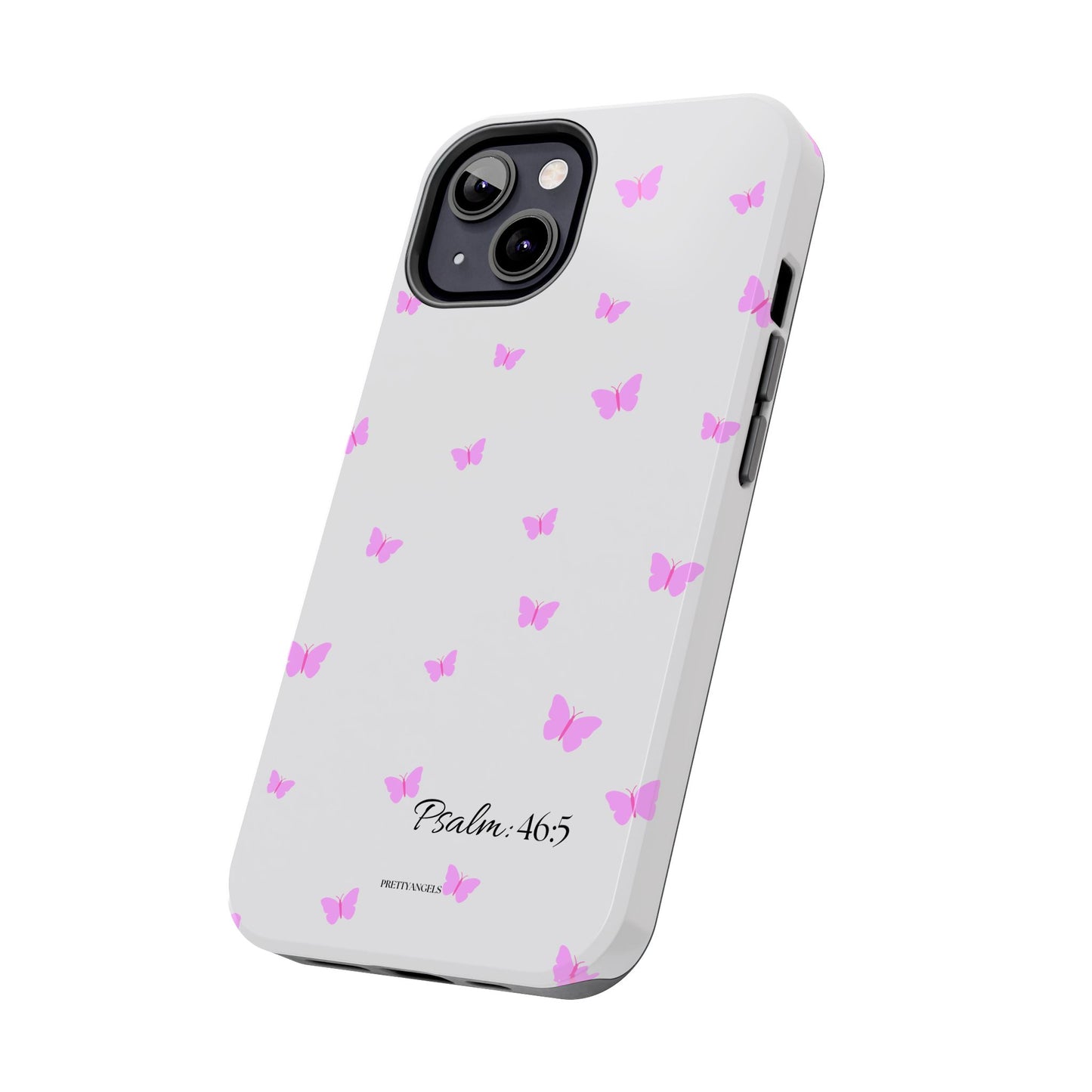 Pretty Pink butterfly Psalm 46:5 Tough Phone Case