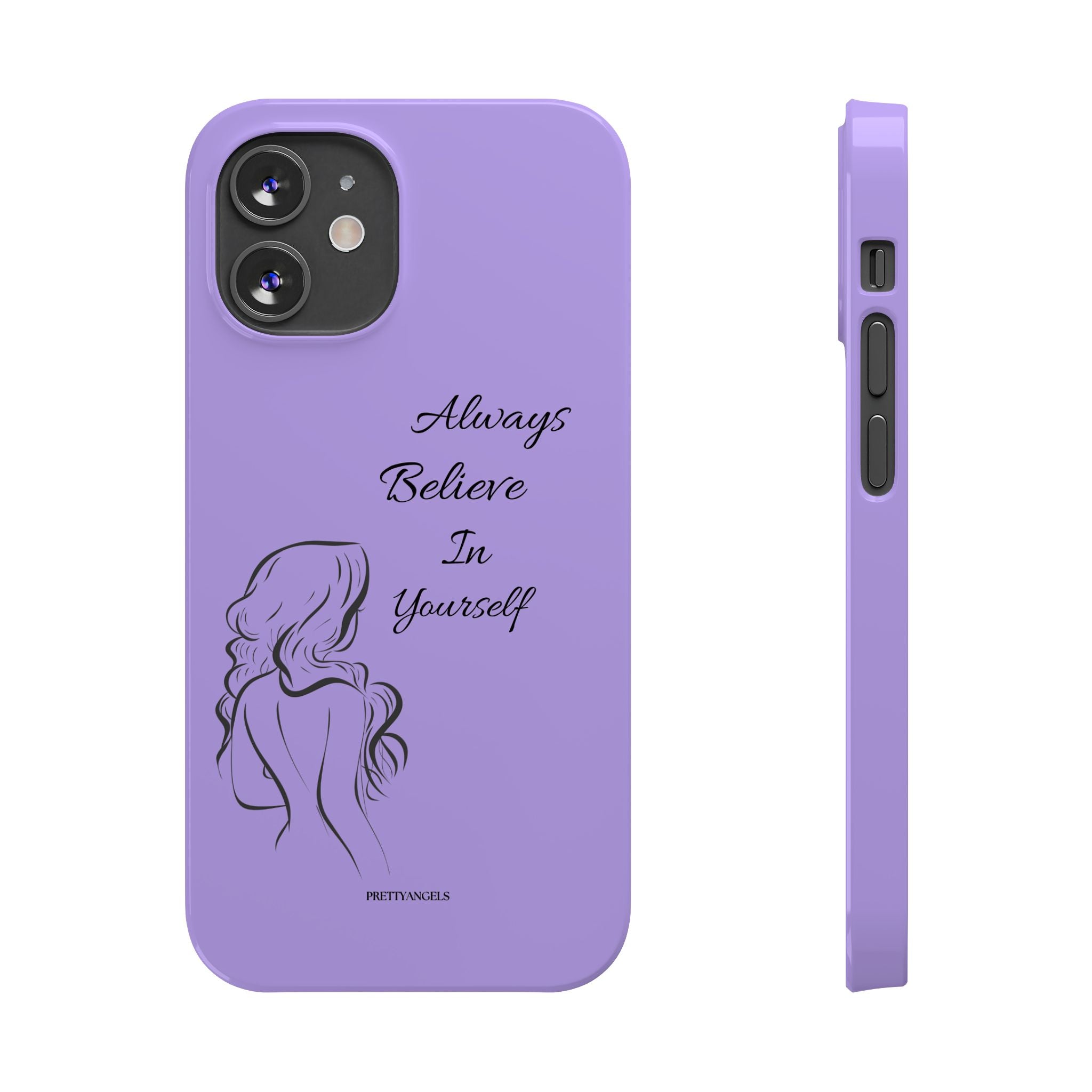 Always Believe in Yourself Phone Case - Lavender Aesthetic Slim Cover with Sketch of Baddie Girl for Confident, Empowered Girls