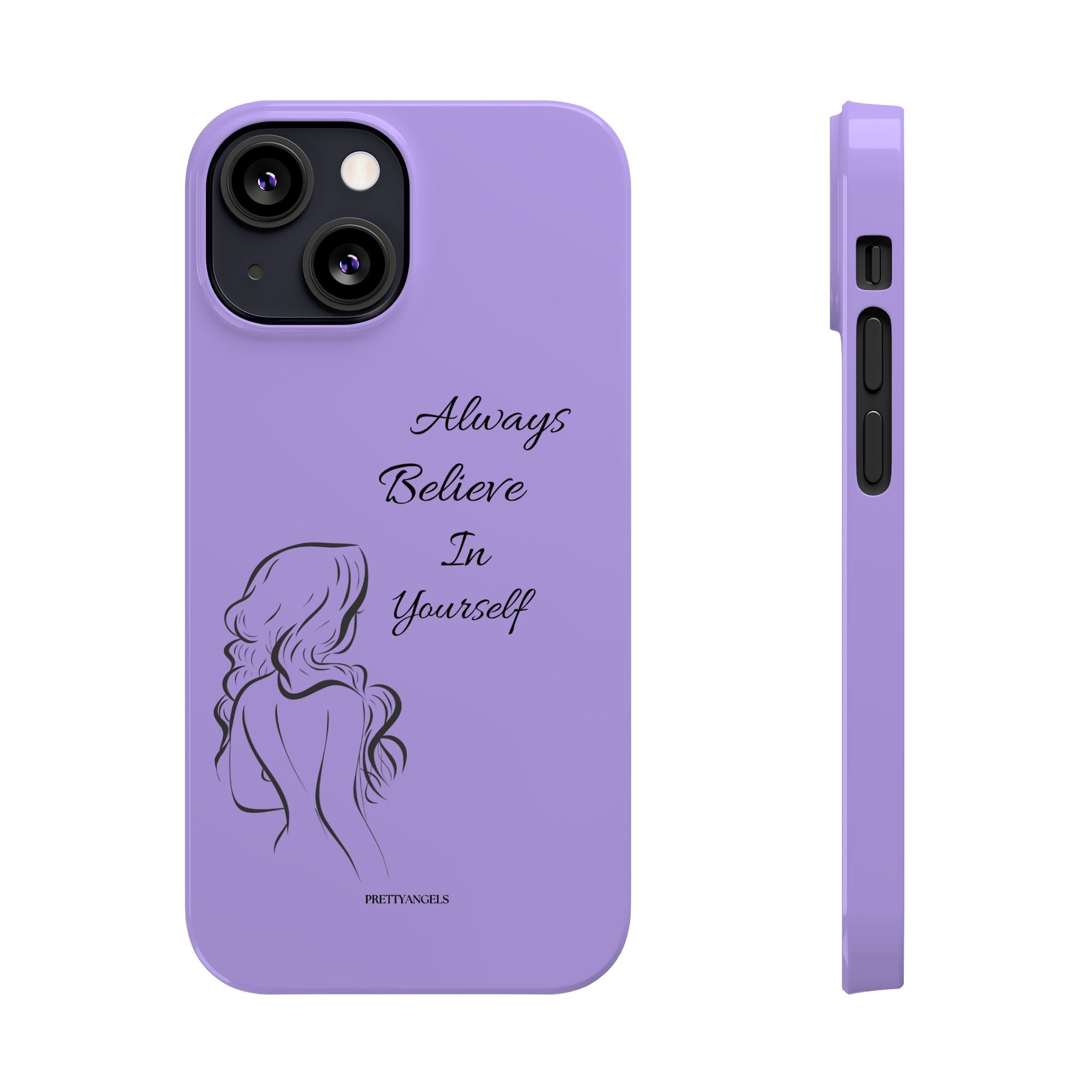 Always Believe in Yourself Phone Case - Lavender Aesthetic Slim Cover with Sketch of Baddie Girl for Confident, Empowered Girls