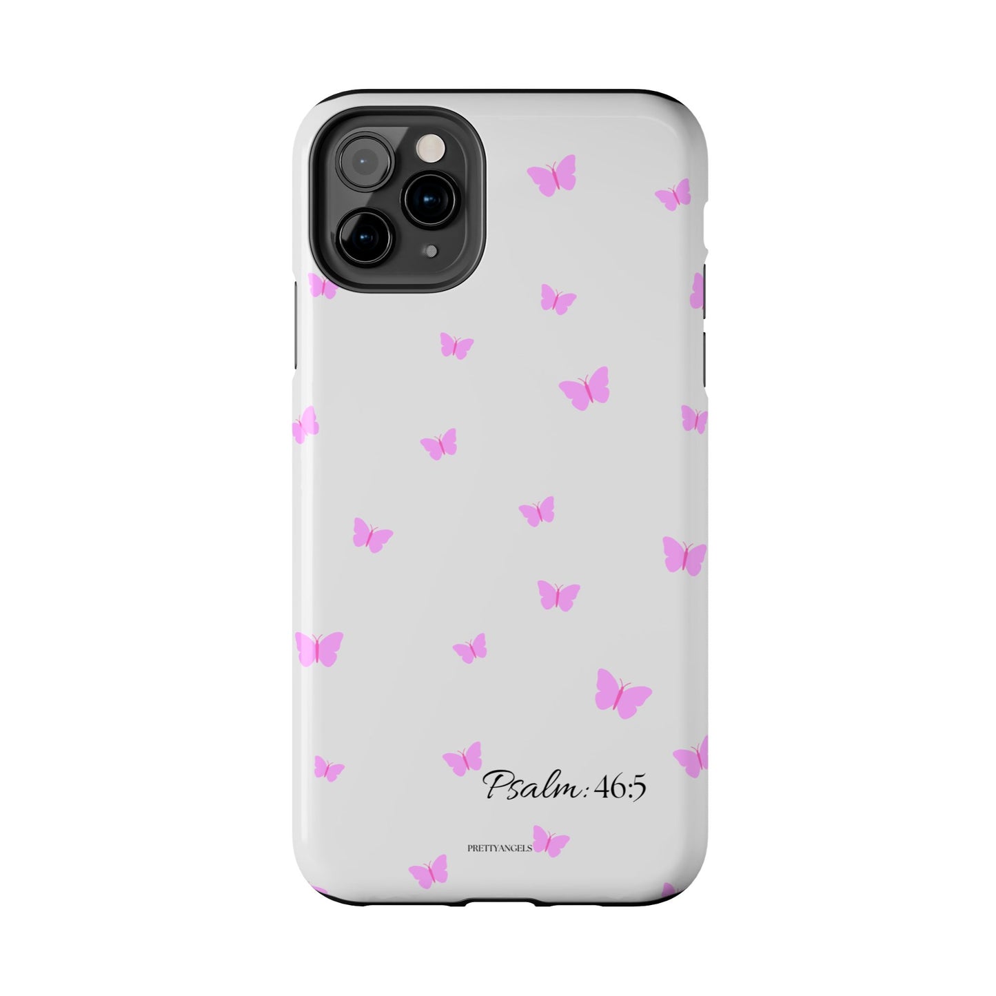 Pretty Pink butterfly Psalm 46:5 Tough Phone Case