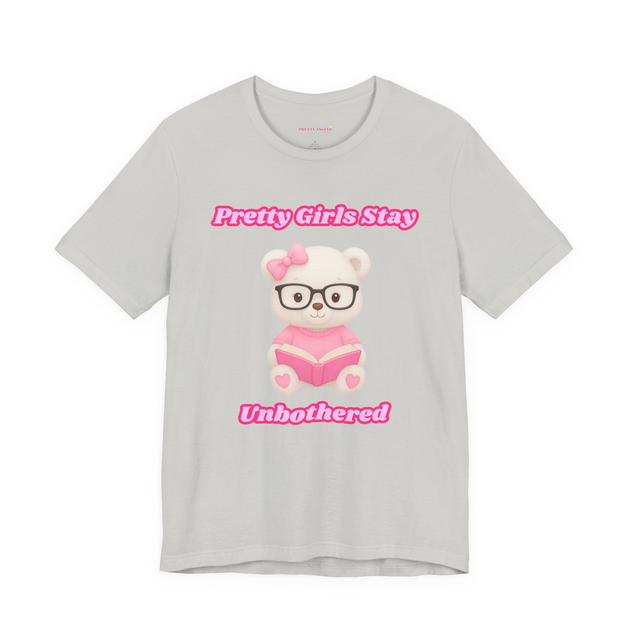 Pretty Girls Stay Unbothered Teddy Bear T-Shirt – Cute Aesthetic Pink Book Tee for Girls | Girly Soft Girl Graphic Tee | Unbothered Baddie Shirt | DTF Print
