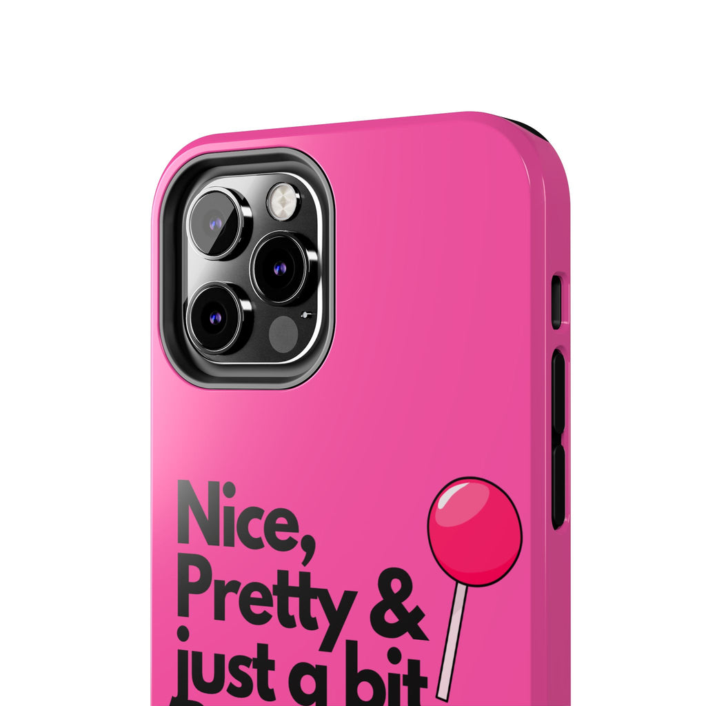 Nice Pretty & Just a Bit Bossy Pink Baddie Tough Phone Case