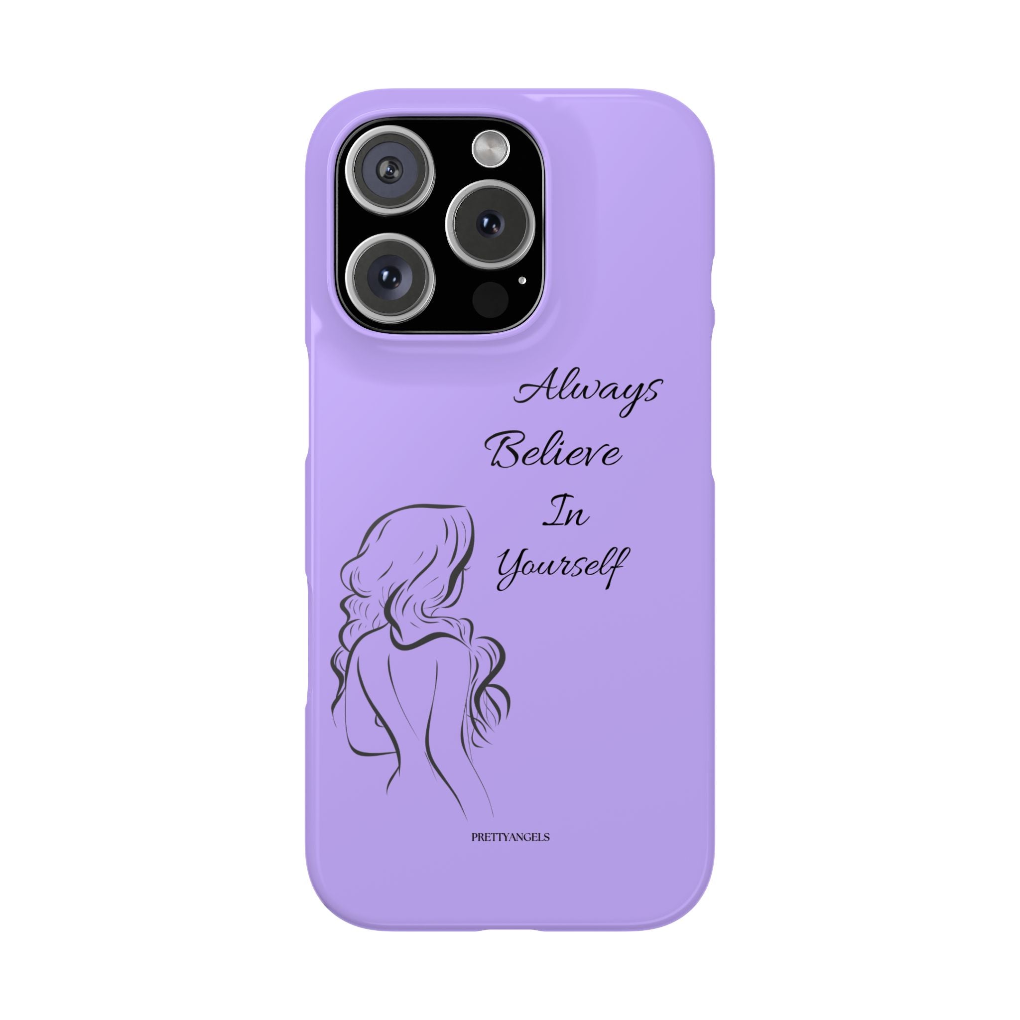 Always Believe in Yourself Phone Case - Lavender Aesthetic Slim Cover with Sketch of Baddie Girl for Confident, Empowered Girls