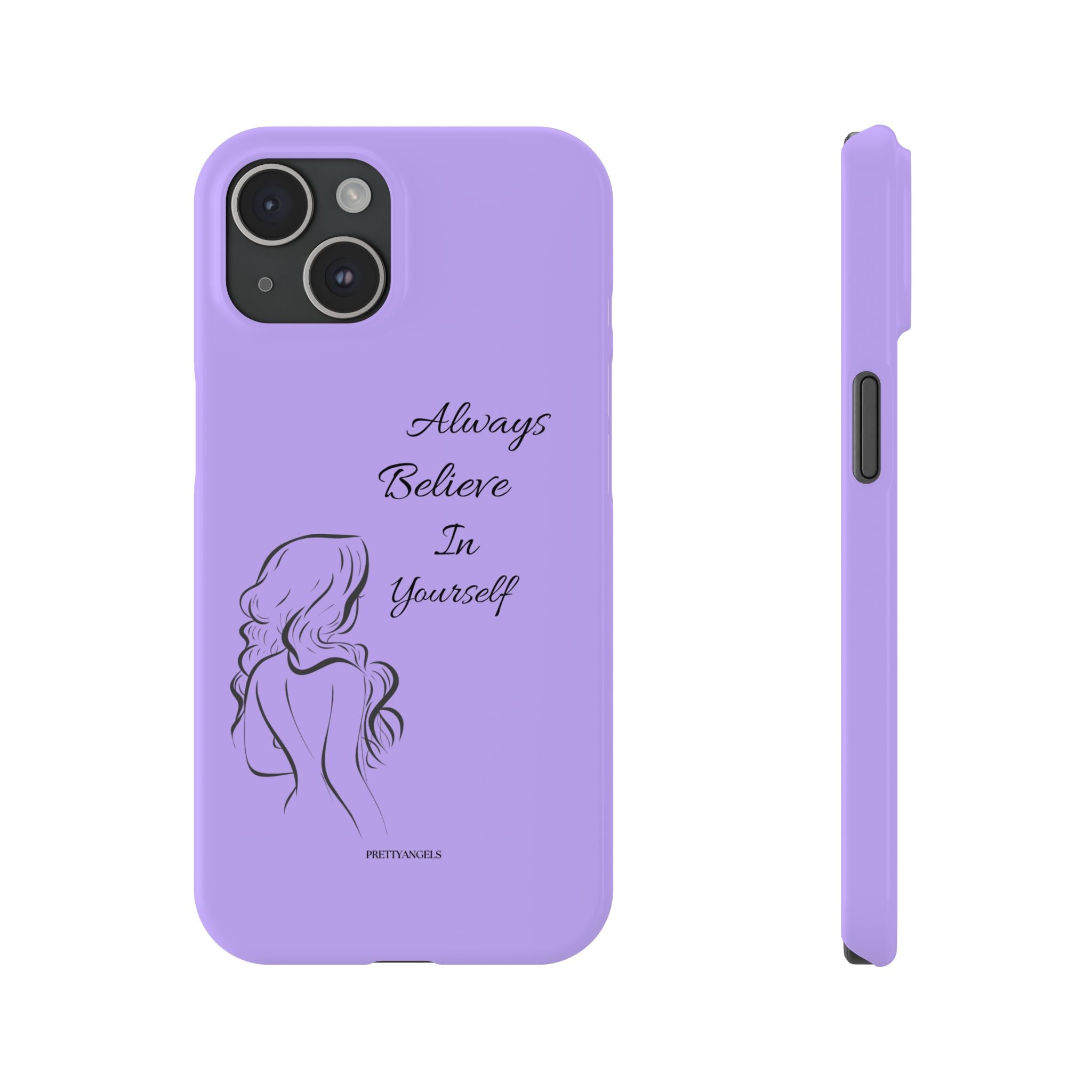 Always Believe in Yourself Phone Case - Lavender Aesthetic Slim Cover with Sketch of Baddie Girl for Confident, Empowered Girls