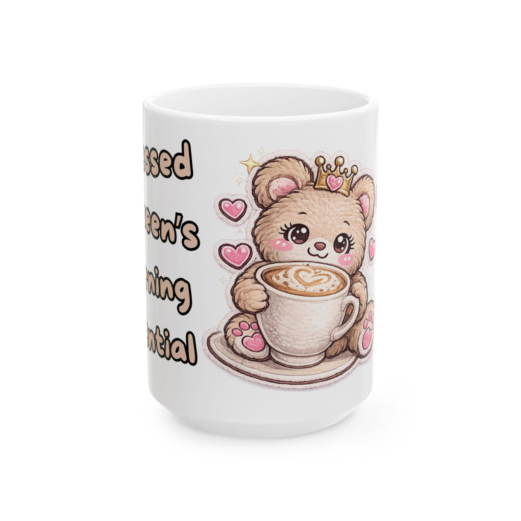 Cute Bear Princess/Queen Coffee Mug — 'Blessed Girl's Morning Essential' Ceramic Mug (11oz/15oz)