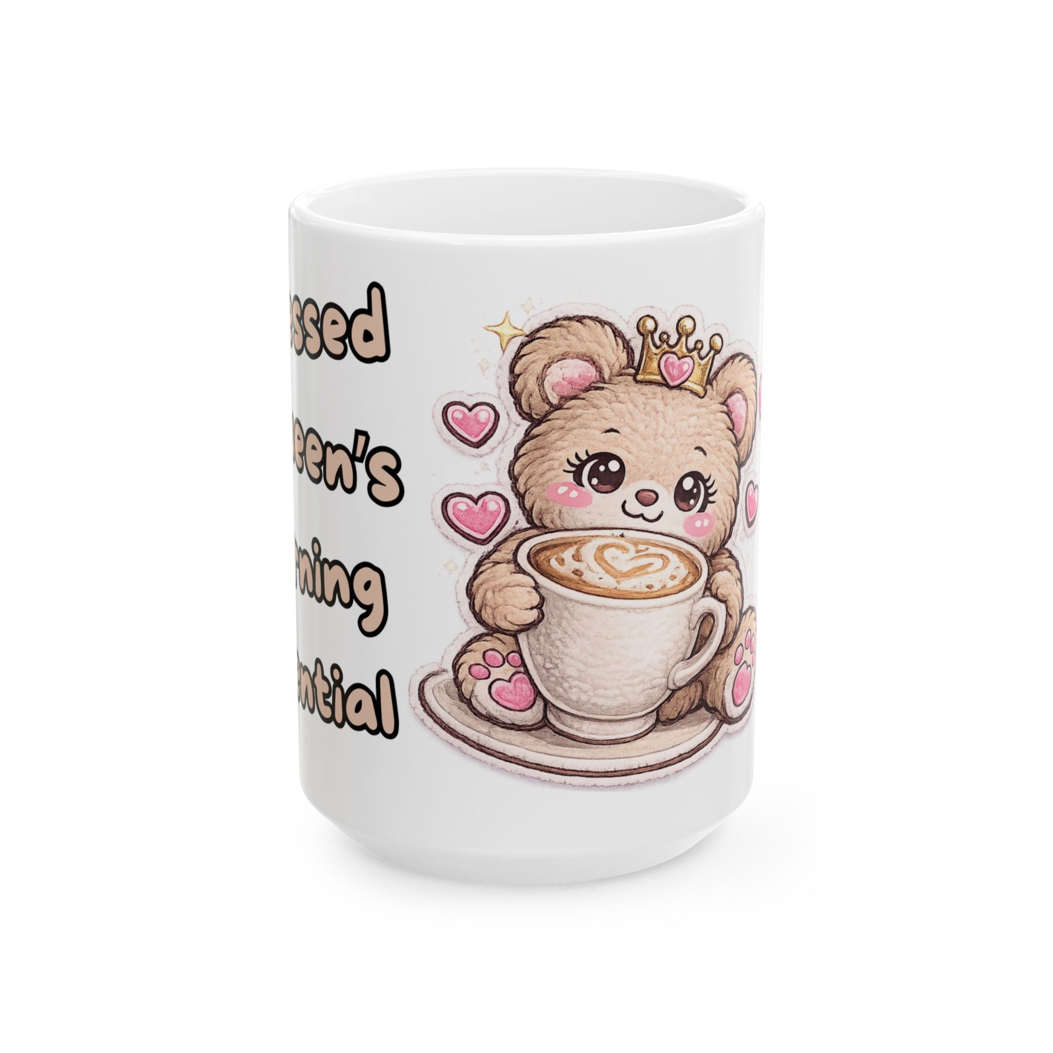 Cute Bear Princess/Queen Coffee Mug — 'Blessed Girl's Morning Essential' Ceramic Mug (11oz/15oz)