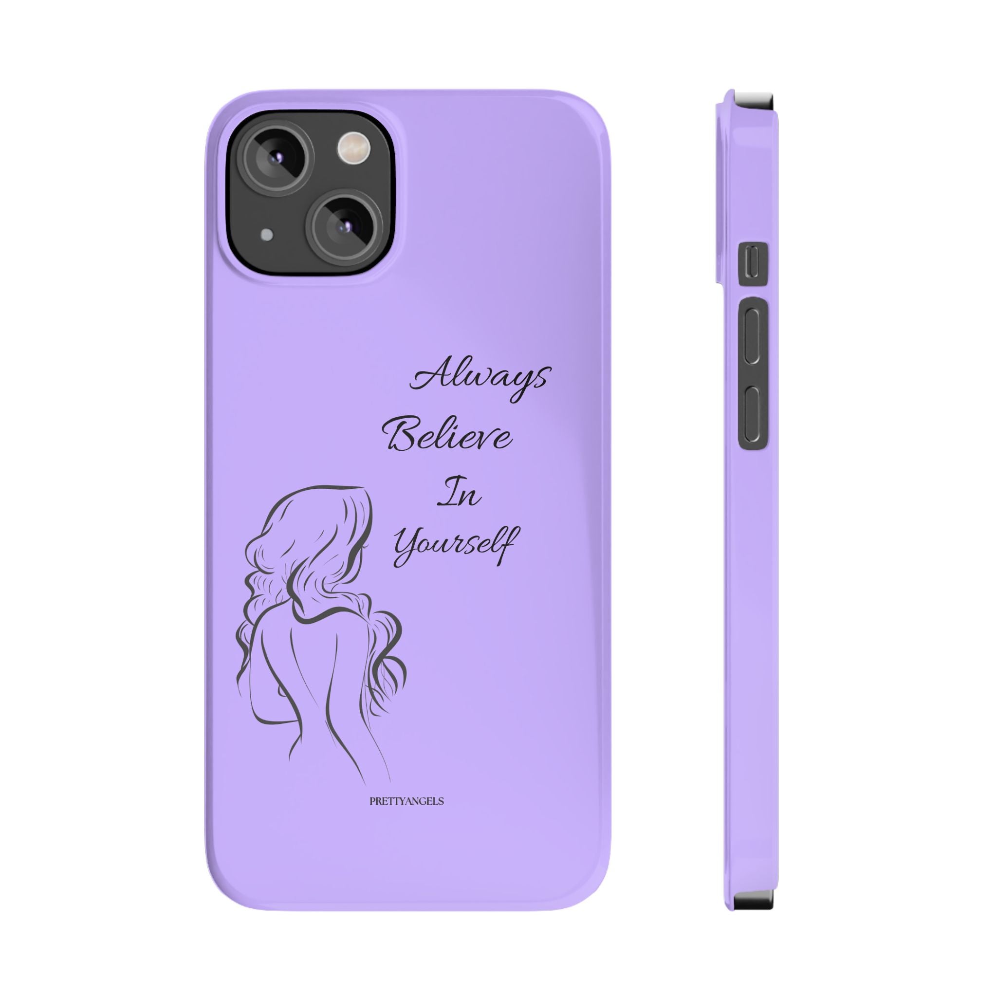 Always Believe in Yourself Phone Case - Lavender Aesthetic Slim Cover with Sketch of Baddie Girl for Confident, Empowered Girls