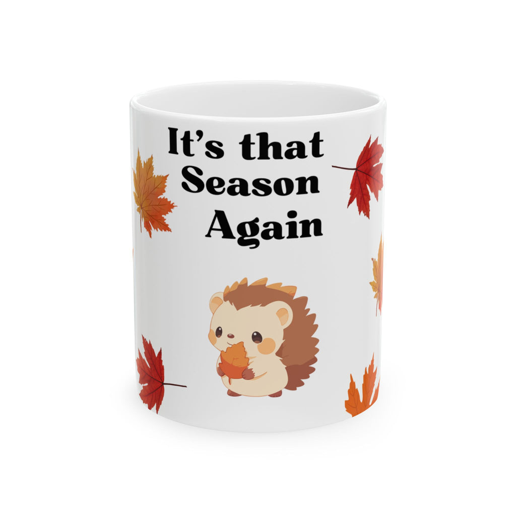 It’s That Season Again Fall Mug - Cute Autumn Animal Aesthetic, White Ceramic Cozy Mug for Girly Girls & Fall Lovers