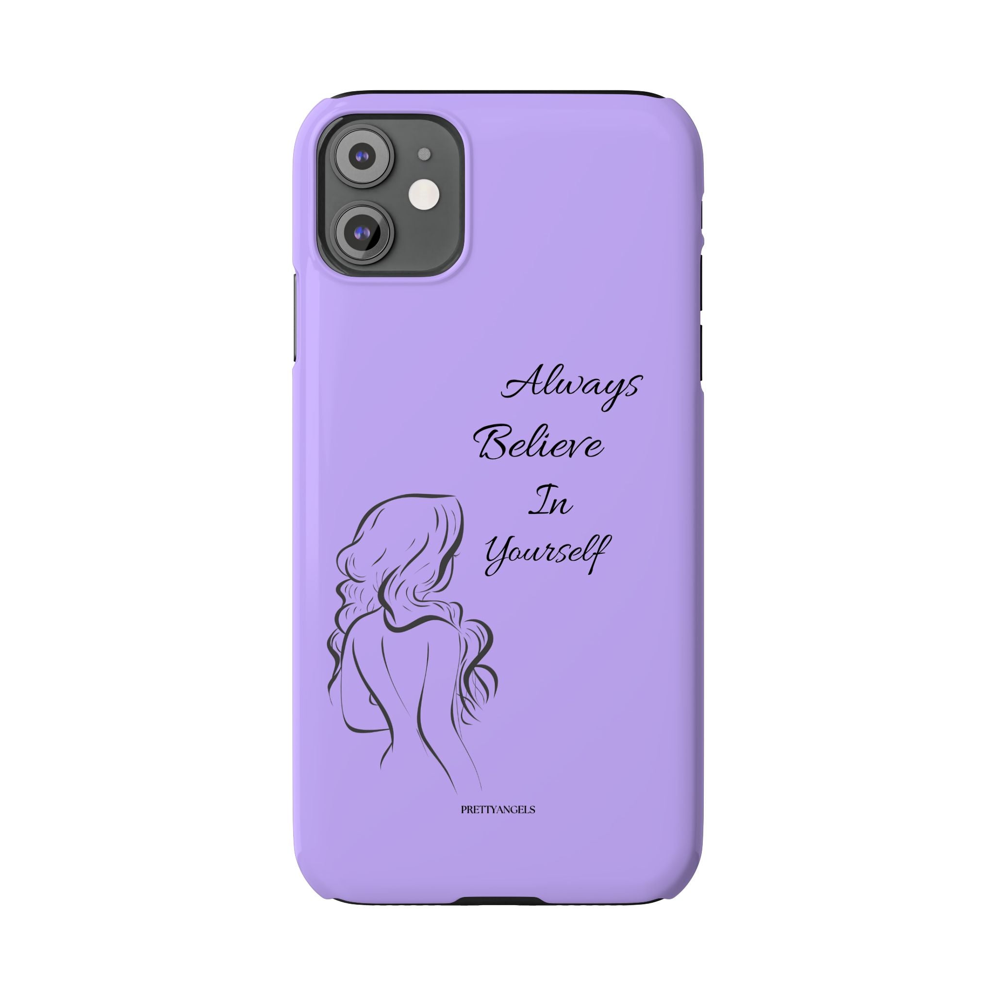 Always Believe in Yourself Phone Case - Lavender Aesthetic Slim Cover with Sketch of Baddie Girl for Confident, Empowered Girls