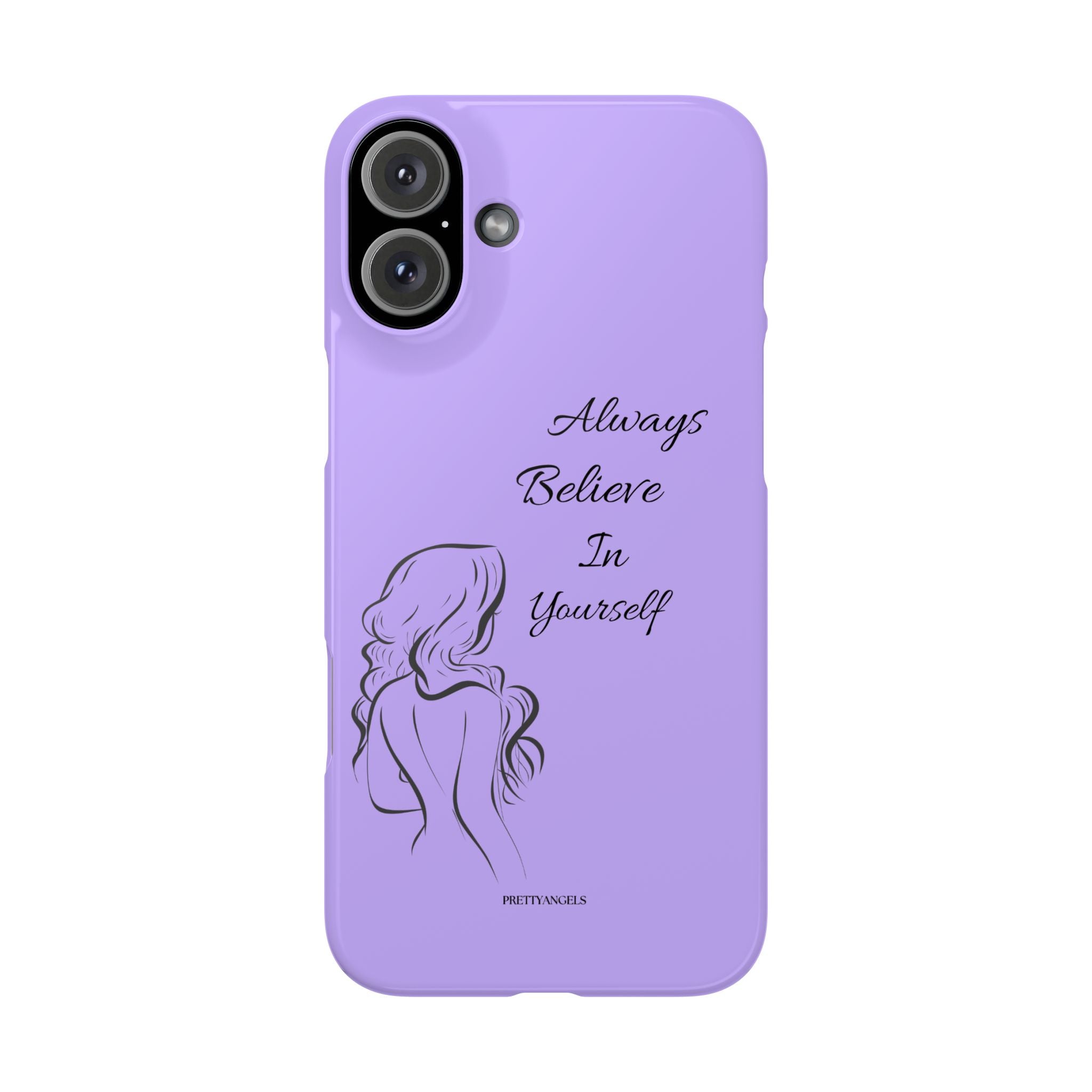 Always Believe in Yourself Phone Case - Lavender Aesthetic Slim Cover with Sketch of Baddie Girl for Confident, Empowered Girls