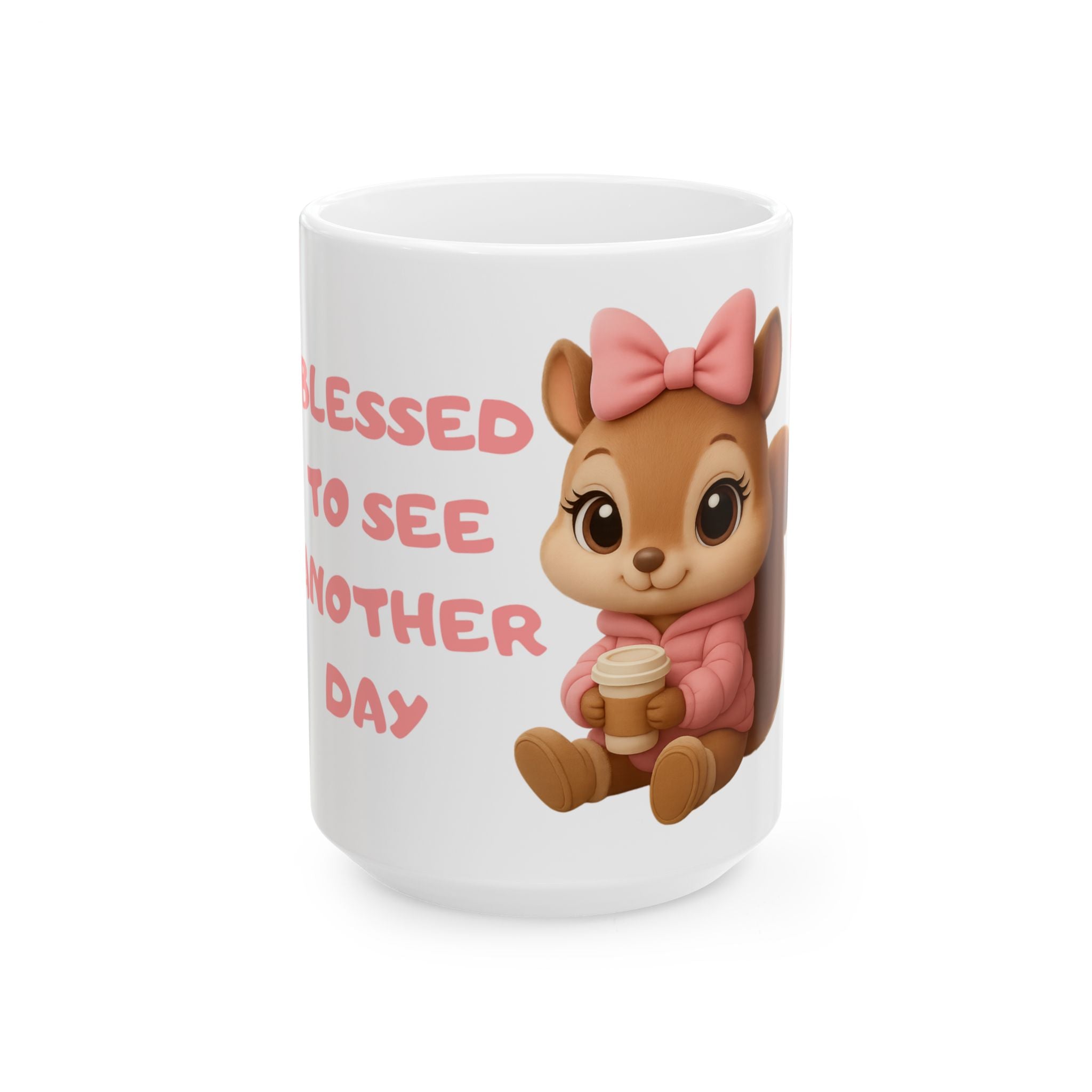 Blessed to See Another Day™ Holiday Mug – Cute Baby Squirrel Pink Puffer Coffee Mug (11oz & 15oz) | Aesthetic Girly Christmas Gift