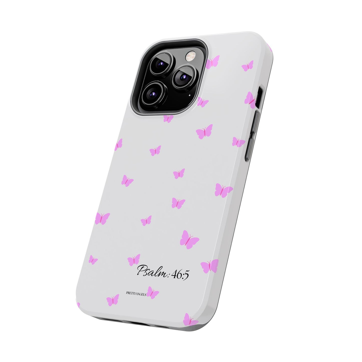 Pretty Pink butterfly Psalm 46:5 Tough Phone Case