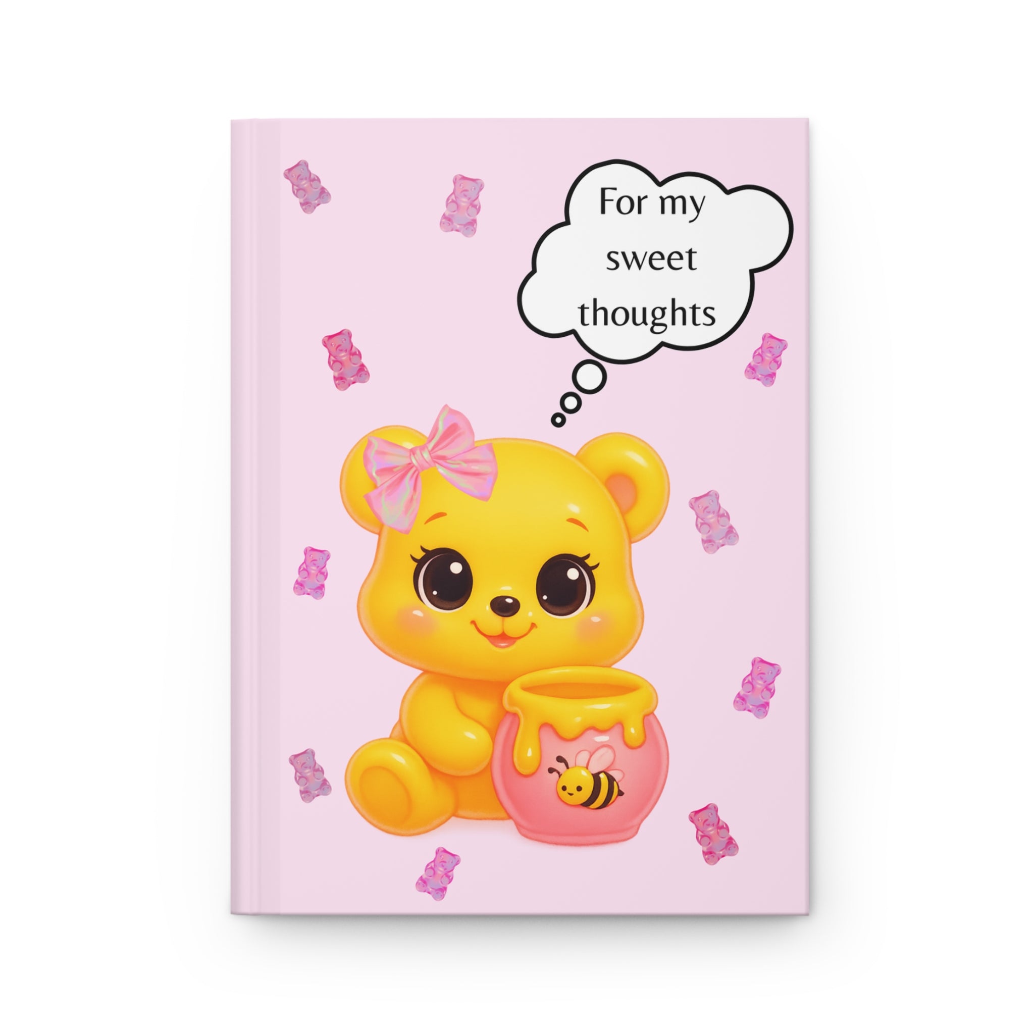 “For My Sweet Thoughts” Light Pink Hardcover Notebook - 150 Lined Pages | Aesthetic Gummy Bear Journal with Yellow Teddy Bear, Honey Bucket & Thought Bubble | Cute Luxury Stationary for Rich Girls